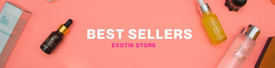 Best Sellers | Exotik Store